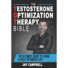 The Testosterone Optimization Therapy Bible: The Ultimate Guide to Living a Fully Optimized Life - Paperback