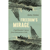 Freedom's Mirage: Virgil Bennehan's Odyssey from Emancipation to Exile - Hardcover