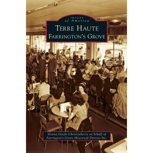 Terre Haute: Farrington's Grove - Hardcover