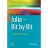 Julia - Bit by Bit: Programming for Beginners - Paperback