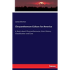 Chrysanthemum Culture for America: A Book about Chrysanthemums, their History, Classification and Care - Paperback