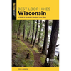 Best Loop Hikes Wisconsin: A Guide to the State's Greatest Loop Hikes - Paperback