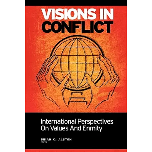 Visions in Conflict: International Perspectives on Values and Enmity - Paperback