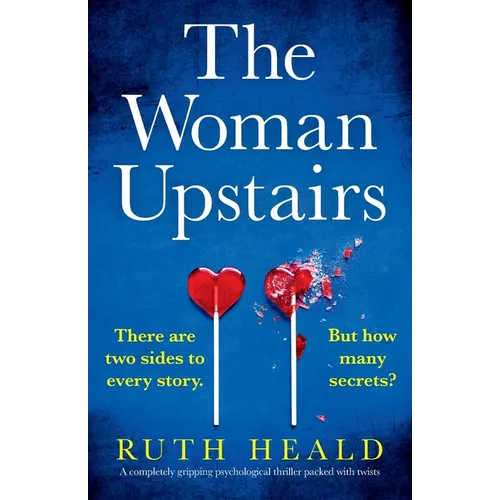 The Woman Upstairs: A completely gripping psychological thriller packed with twists - Paperback