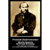 Fyodor Dostoevsky - White Nights and Other Stories: "The greatest happiness is to know the source of unhappiness" - Paperback