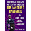 How to Make Huge Cash with Section 8 Rentals the Landlord Handbook & How to Be a Great Landlord. - Paperback