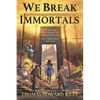 We Break Immortals - Paperback