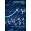 Choose Stocks Wisely: A Formula That Produced Amazing Returns - Paperback