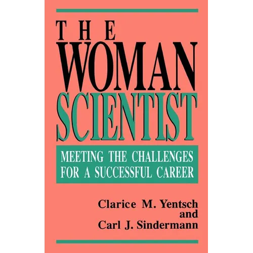 The Woman Scientist: Meeting the Challenges for a Successful Career - Paperback