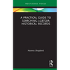A Practical Guide to Searching Lgbtqia Historical Records - Hardcover