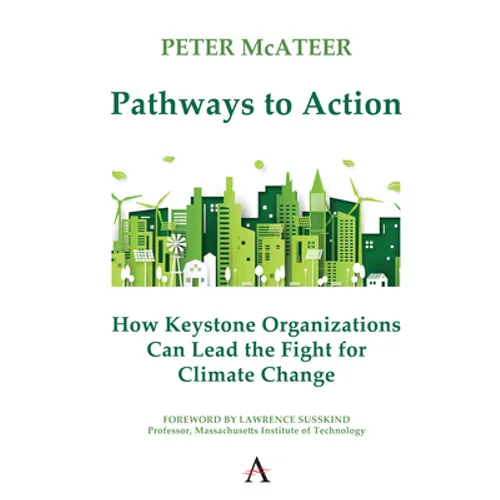 Pathways to Action: How Keystone Organizations Can Lead the Fight for Climate Change - Hardcover