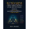 Kundalini Awakening for Beginners: 2 Books in 1: Expand Mind Power, Astral Travel, Chakra Meditation, Learn Psychic Abilities, Open Your Third Eye and - Paperback