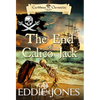 The End of Calico Jack: A Pirate Action Adventure Series for Young Adult Readers - Hardcover