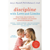 Discipline with Love and Limits: Practical Solutions to Over 100 Common Childhood Behavior Problems - Paperback