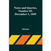 Notes and Queries, Number 05, December 1, 1849 - Paperback