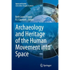 Archaeology and Heritage of the Human Movement Into Space - Paperback