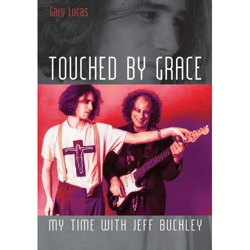 Touched by Grace: My Time with Jeff Buckley - Paperback