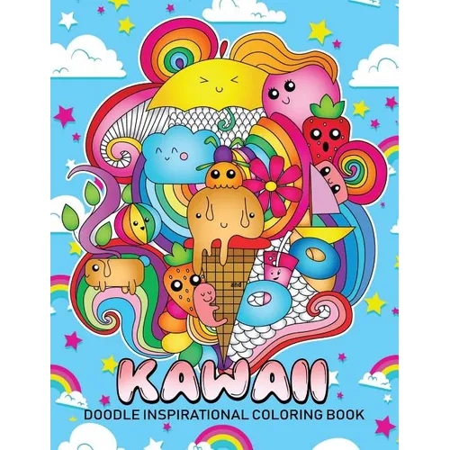 Doodle Kawaii Inspirational Coloring Book: Cute Doodles Good Vibes Designs Stress Relieving Unique Design - Paperback