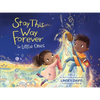 Stay This Way Forever for Little Ones - Board Book