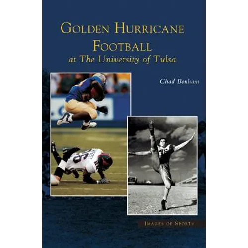 Golden Hurricane Football at the University of Tulsa - Hardcover