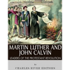 Martin Luther and John Calvin: Leaders of the Protestant Reformation - Paperback