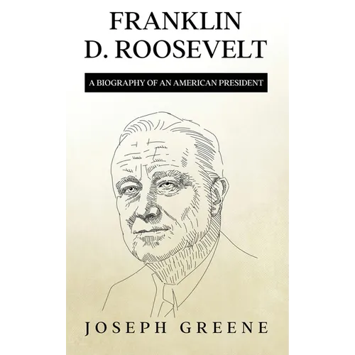 Franklin D. Roosevelt: A Biography of an American President - Hardcover