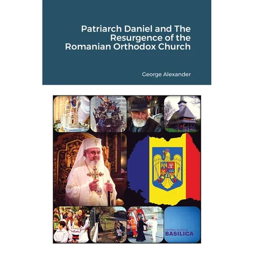 Patriarch Daniel and The Resurgence of the Romanian Orthodox Church - Paperback