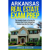 Arkansas Real Estate Exam Prep: The Complete Guide to Passing the Arkansas Real Estate Salesperson License Exam the First Time! - Paperback