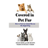 Covered in Pet Fur: How to start an animal rescue - Paperback