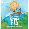 If Dreams Could Fly: Patience, Passion, Perseverance - Hardcover