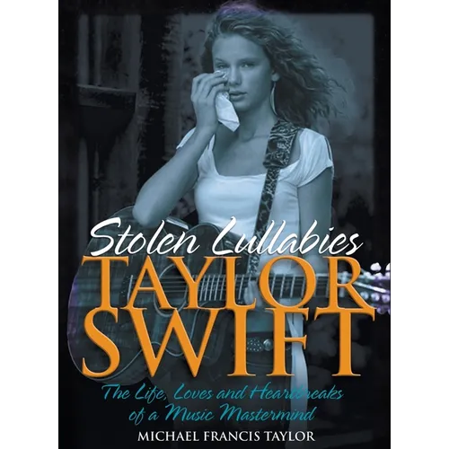 Taylor Swift: Stolen Lullabies - Hardcover