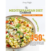 The Mediterranean Diet Cookbook for Every Meal: Over 450 Best Mediterranean Diet Recipes for Weight Loss, Heart-Healthy Approach to Cooking (Volume 8) - Paperback
