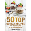 50 Top Quinoa Recipes: For Weight Loss and Optimum Health - Paperback