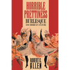 Horrible Prettiness: Burlesque and American Culture - Paperback