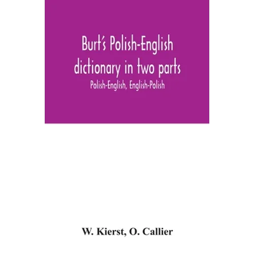 Burt's Polish-English dictionary in two parts: Polish-English, English-Polish - Paperback