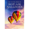 The Picture Book of Hot Air Balloons: A Gift Book for Alzheimer's Patients and Seniors with Dementia - Paperback