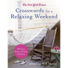 The New York Times Crosswords for a Relaxing Weekend: Easy, Breezy 200-Puzzle Omnibus - Paperback