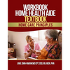 Workbook Home Health Aide Textbook: Home Care Principles - Paperback