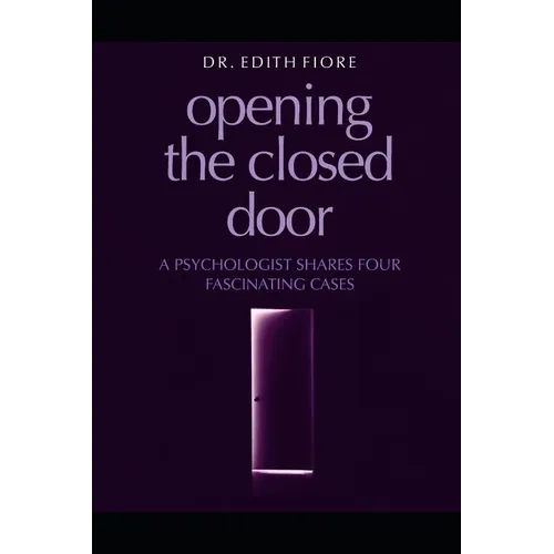 Opening the Closed Door: A Psychologist Shares Four Fascinating Cases - Paperback