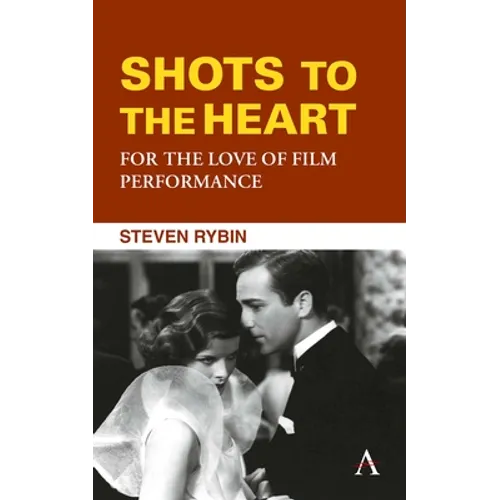 Shots to the Heart: For the Love of Film Performance - Paperback