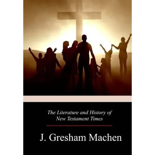 The Literature and History of New Testament Times - Paperback