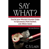 Say What?: The Fiction Writer's Handy Guide to Grammar, Punctuation, and Word Usage - Paperback