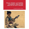 Mauro Giuliani: Les Variétés Amusantes Opus 43 and Opus 54 For Low G Ukulele - Paperback