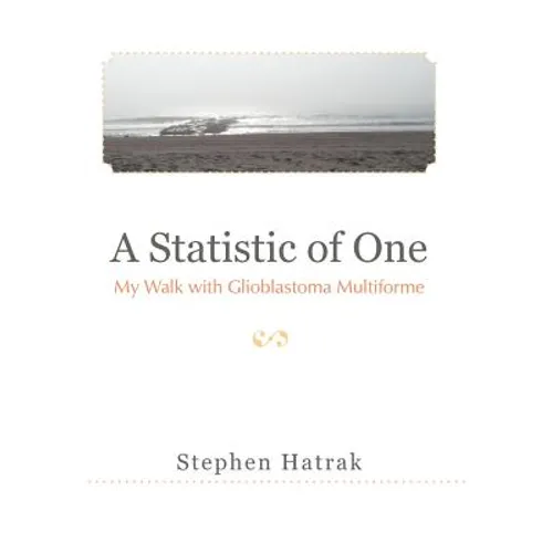 A Statistic of One: My Walk with Glioblastoma Multiforme - Hardcover