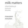 Milk Matters: Infant feeding & immune disorder - Hardcover