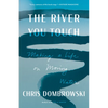 The River You Touch: Making a Life on Moving Water - Paperback