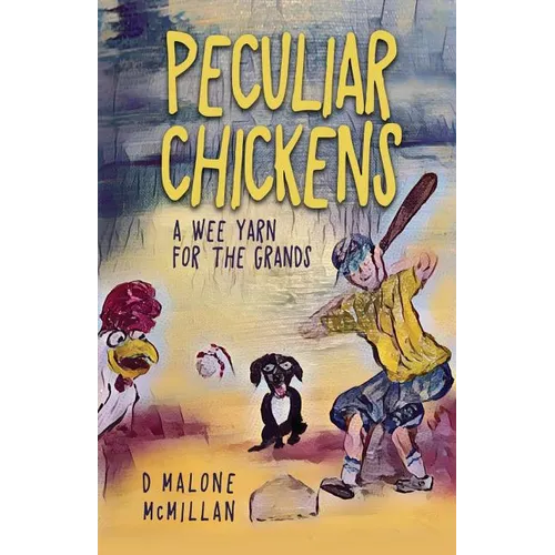 Peculiar Chickens: A Wee Yarn for the Grands - Paperback
