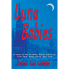 Luna Babies: A story of the Incubator Babies Exhibit at Luna Park, Coney Island, New York - Paperback