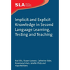 Implicit and Explicit Knowledge in Second Language Learning, Testing and Teaching - Paperback
