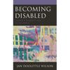 Becoming Disabled: Forging a Disability View of the World - Paperback